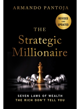 预订 The Strategic Millionaire: Seven Laws Of Wealth The Rich Don’T Tell You, Expanded Edition: 9781394363117