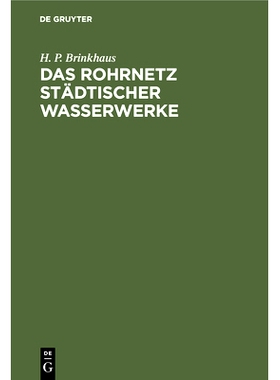预订 Das Rohrnetz städtischer Wasserwerke: Berechnung, Bau, Betrieb: 9783486761993