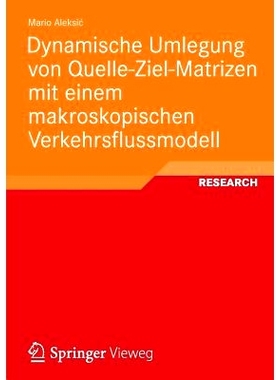 预订 Dynamische Umlegung von Quelle-Ziel-Matrizen mit einem makroskopischen Verkehrsflussmodell: 9783834824080