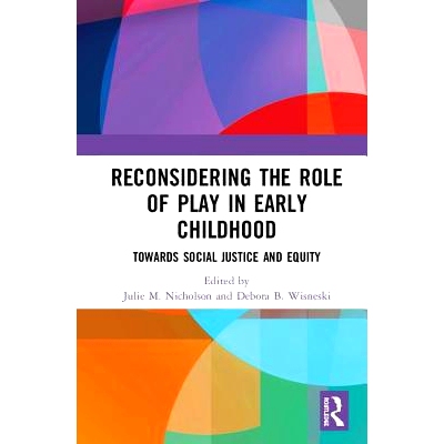 预订 Reconsidering The Role of Play in Early Childhood: Towards Social Justice and Equity 重新认识戏剧在幼儿期的作用：走