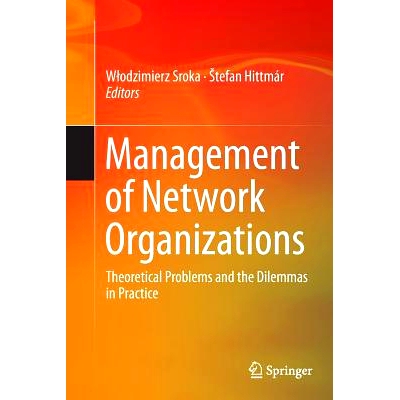 预订 Management of Network Organizations: Theoretical Problems and the Dilemmas in Practice: 9783319365596