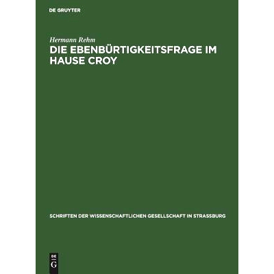 预订 Die Ebenbürtigkeitsfrage im Hause Croy: 9783111185088