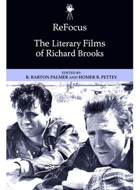预订 ReFocus: The Literary Films of Richard Brooks 重新聚焦：理查德-布鲁克斯的文学电影: 9781474496582