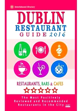 预订 Dublin Restaurant Guide 2016: Best Rated Restaurants in Dublin - 500 Restaurants, Bars and Cafes Recommended for Vi