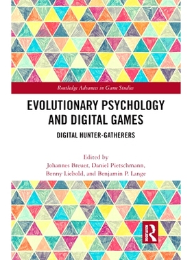 预订 Evolutionary Psychology and Digital Games: Digital Hunter-Gatherers 进化心理学与数字游戏：数字狩猎采集者: 978036758
