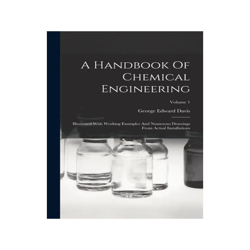 [预订]A Handbook Of Chemical Engineering: Illustrated With Working Examples And Numerous Drawings From Act 9781015626201