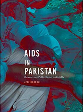 【预售】AIDS in Pakistan: Bureaucracy, Publi...