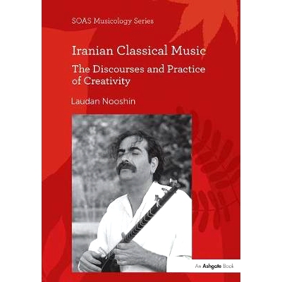 预订 Iranian Classical Music: The Discourses and Practice of Creativity: 9781138489004