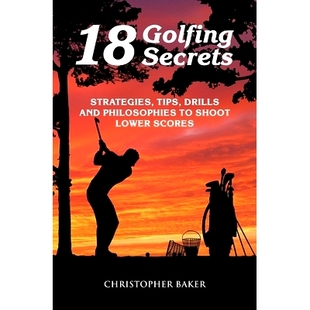 Secrets 9798700116862 Scores Philosophies Golfing Tips Strategies Lower 预订 Drills Shoot and
