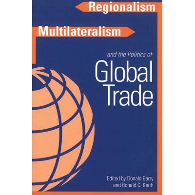 预订 Regionalism, multilateralism, and the politics of global trade: 9780774807517