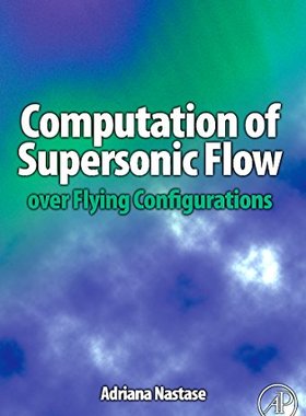 【预订】Computation of Supersonic Flow over Flying Configurations