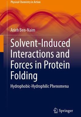 [预订]Solvent-Induced Interactions and Forces in Protein Folding 9783031318702