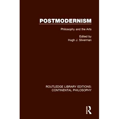 预订 Postmodernism: Philosophy and the Arts 后现代主义：哲学与艺术: 9781138080836