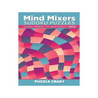 [预订]Mind Mixers Sudoku Puzzles Vol 3: Sudoku Medium To Hard Edition 9781683055839