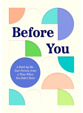 预订 Before You: A Book by Me, Your Parent, from a Time When You Didn’t Exist: 9781683693772