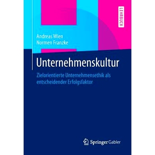 预订 Unternehmenskultur: Zielorientierte Unternehmensethik als entscheidender Erfolgsfaktor: 9783658059927
