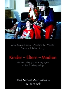 预订 Kinder - Eltern - Medien: Medienpädagogische Anregungen für den Erziehungsalltag 儿童-家长-媒体:日常育儿的媒体教