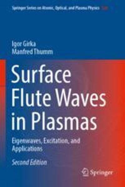 [预订]Surface Flute Waves in Plasmas: Eigenwaves, Excitation, and Applications 9783030982126