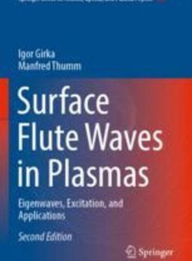 [预订]Surface Flute Waves in Plasmas: Eigenwaves, Excitation, and Applications 9783030982126