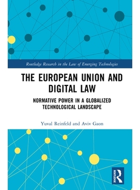 预订 The European Union and Digital Law: Normative Power in a Globalized Technological Landscape 欧盟与数字法：全球化技