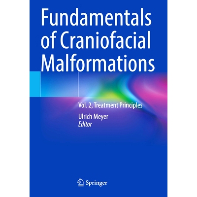 预订 Fundamentals of Craniofacial Malformations: Vol. 2, Treatment Principles 颅面畸形基础 第2卷：治疗原则: 978303128071