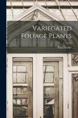 [预订]Variegated Foliage Plants 9781014752741