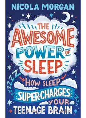 预订 The Awesome Power of Sleep: How Sleep Super-Charges Your Teenage Brain: 9781406395402