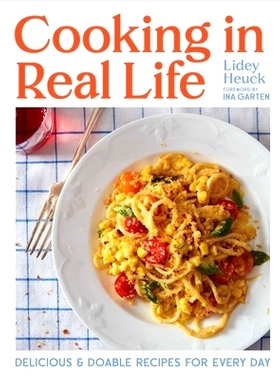 预订 Cooking in Real Life: Delicious & Doable Recipes for Every Day (a Cookbook)
