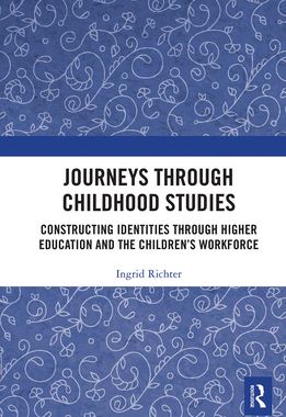 【预订】Journeys Through Childhood Studies: Constructing Identities Through Higher Education a 9781032091129