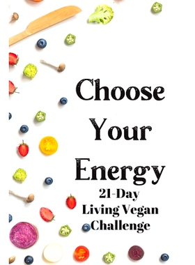 预订 Choose Your Energy 21 Day Living Vegan Challenge: 9781650645056