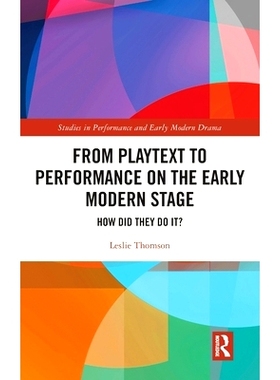 预订 From Playtext to Performance on the Early Modern Stage: How Did They Do It? 现代早期舞台从剧本到表演：他们是如何做