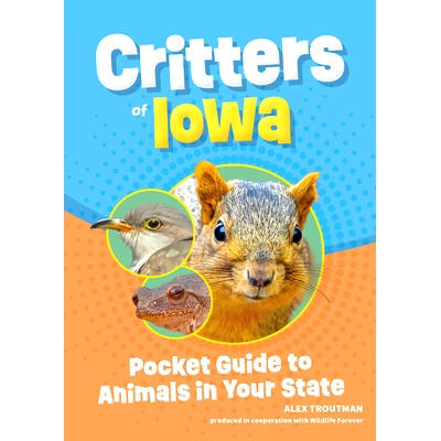 预订 Critters of Iowa: Pocket Guide to Animals in Your State: Pocket Guide to Animals in Your State 爱荷华州的动物：您所