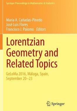 【预订】Lorentzian Geometry and Related Topics:GeLoMa 2016, Málaga, Spain, September 20–23