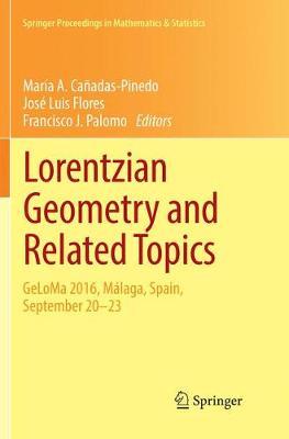 【预订】Lorentzian Geometry and Related Topics:GeLoMa 2016, Málaga, Spain, September 20–23