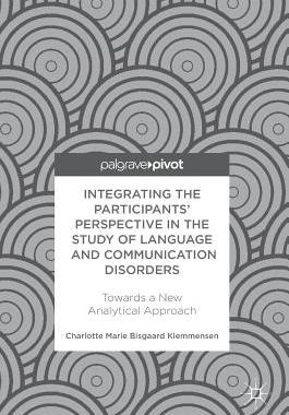 【预订】Integrating the Participants’ Perspective in the Study of Language and Communication Disorders