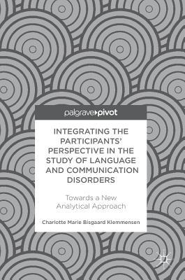 【预订】Integrating the Participants’ Perspective in the Study of Language and Communication Disorders