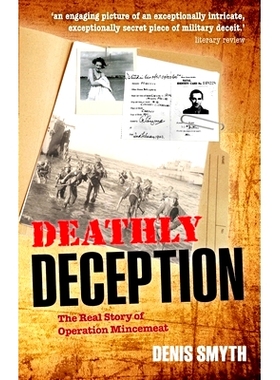 预订 Deathly Deception: The Real Story of Operation Mincemeat 致命的欺骗：肉糜行动的真实故事: 9780199605989