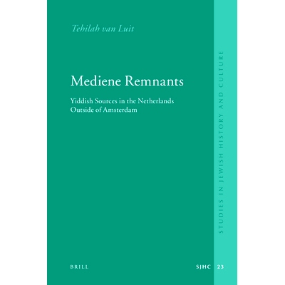 预订 Mediene Remnants: Yiddish Sources in the Netherlands Outside of Amsterdam 媒体*：阿姆斯特丹以外的荷兰意第绪语源: 97