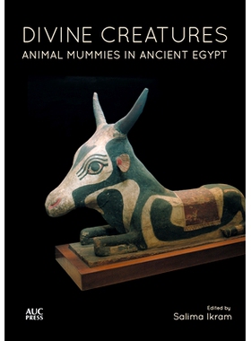 预订 Divine creatures: animal mummies in ancient Egypt / 神圣的生物：古埃及动物木乃伊: 9789774166969