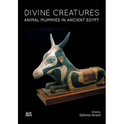 预订 Divine creatures: animal mummies in ancient Egypt / 神圣的生物：古埃及动物木乃伊: 9789774166969