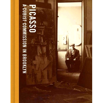 预订 Picasso - A Cubist Commission in Brooklyn: A Cubist Commission in Brooklyn 毕加索：布鲁克林立体派委员会: 9781588397
