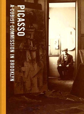 预订 Picasso - A Cubist Commission in Brooklyn: A Cubist Commission in Brooklyn 毕加索：布鲁克林立体派委员会: 9781588397