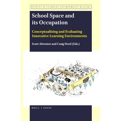预订 School Space and its Occupation: Conceptualising and Evaluating Innovative Learning Environments 学校空间及其职业：