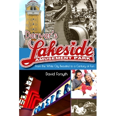 预订 Denver’s Lakeside Amusement Park: From the White City Beautiful to a Century of Fun: 9781607324300