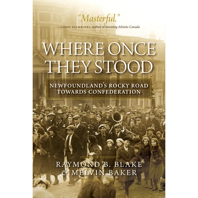 预订 Where Once They Stood: Newfoundland’s Rocky Road Towards Confederation: 9780889776074