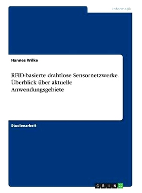 预订 Rfid-Basierte Drahtlose Sensornetzwerke. Uberblick Uber Aktuelle Anwendungsgebiete: 9783668018846