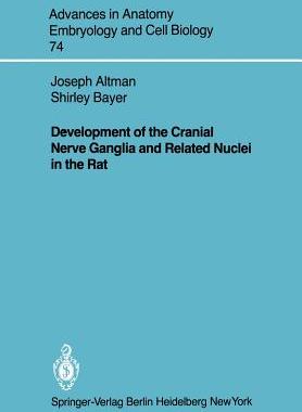 【预订】Development of the Cranial Nerve Ganglia and Related Nuclei in the Rat