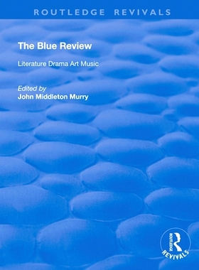预订 The Blue Review: Literature Drama Art Music Numbers One to Three, May 1913 - July 1913: 9780367180096