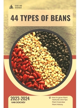 预订 44 Types Of Beans: Guide and overview: 9798871302491