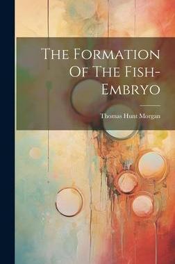 [预订]The Formation Of The Fish-embryo 9781020399862